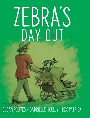 Zebra's Day Out By Polites 9780228839842 (Hardback)