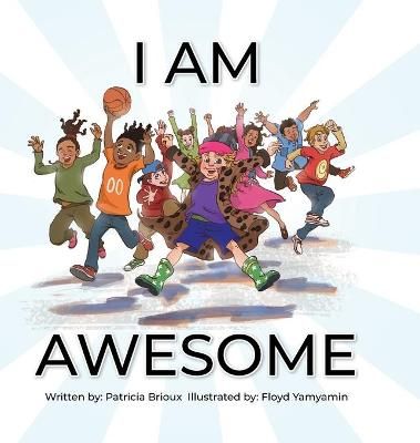 I Am Awesome By Brioux 9780228840220 (Hardback)