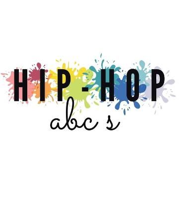 Hip-Hop ABC's By Josie King 9780228843559 (Hardback)