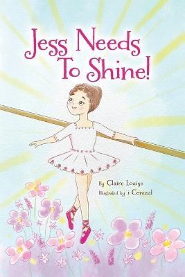 Jess Needs to Shine! By Louise 9780228845478 (Paperback)