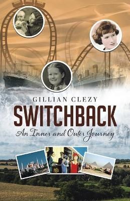 Switchback: An Inner and Outer Journey By Clezy, Gillian 9780228851615