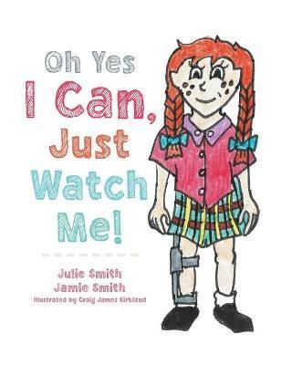 Oh Yes I Can, Just Watch Me! By Smith 9780228855101 (Paperback)