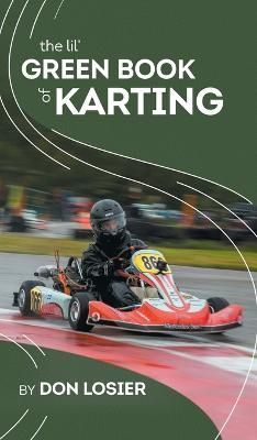 The Lil' Green Book of Karting By Losier, Don 9780228856610 (Hardback)