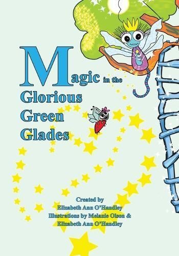 Magic in the Glorious Green Glades By O'Handley 9780228858492
