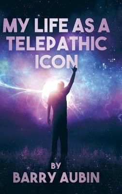 My Life as a Telepathic Icon By Aubin 9780228861249 (Hardback)