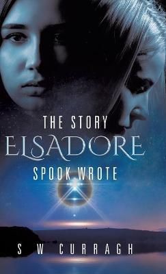 Story Elsadore Spook Wrote By Curragh 9780228870500 (Hardback)
