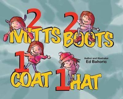 2 Mitts, 2 Boots, 1 Coat, 1 Hat By Bahoric 9780228873044 (Hardback)