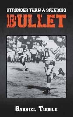 Stronger Than a Speeding Bullet By Tuggle 9780228875550 (Paperback)