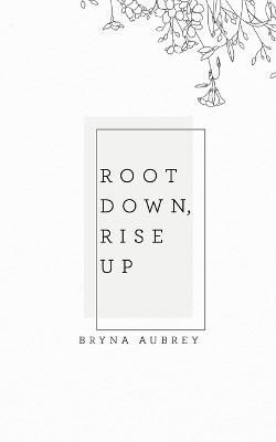 Root Down, Rise Up By Aubrey 9780228877394 (Paperback)
