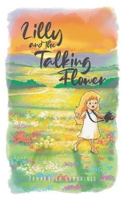Lilly and the Talking Flower By Sarakinis 9780228878599 (Paperback)