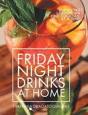 Friday Night Drinks at Home By Dragatogiannis 9780228879473 (Hardback)