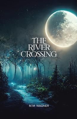 River Crossing By Wagner 9780228884552 (Paperback)