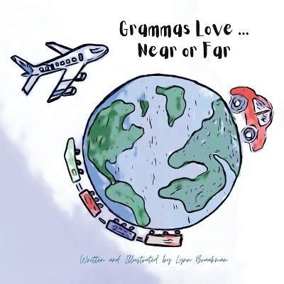 Grammas Love... Near Or Far By Braakman 9780228887171 (Paperback)