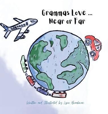 Grammas Love... Near Or Far By Braakman 9780228887188 (Hardback)