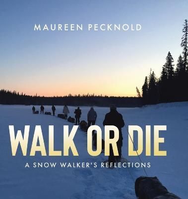 Walk or Die By Pecknold 9780228887959 (Hardback)