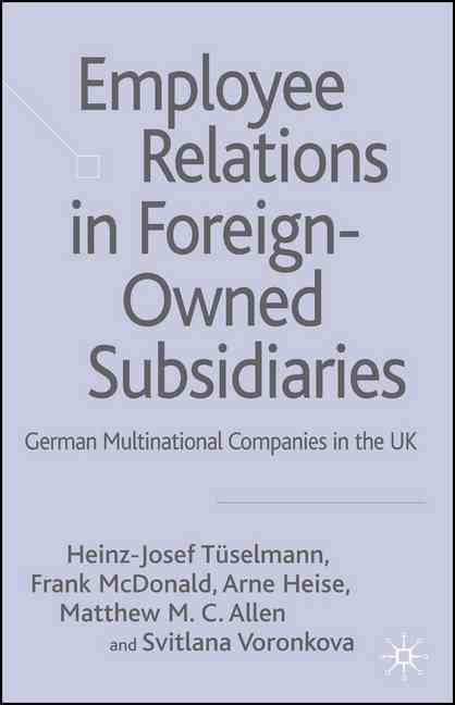 Employees Relations in Foreign-Owned Subsidiaries 9780230006966