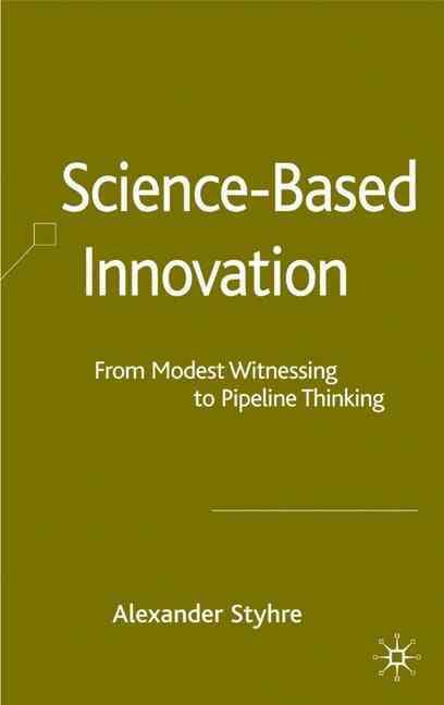 Science-Based Innovation By Alexander Styhre 9780230013544 (Hardback)