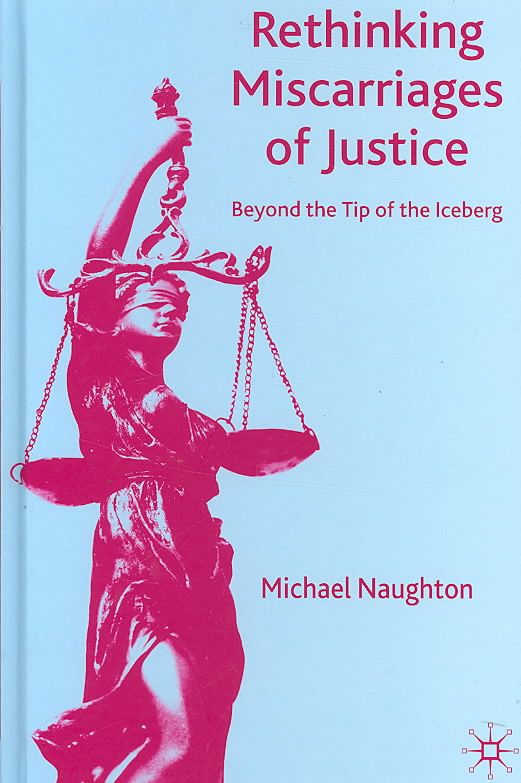 Rethinking Miscarriages of Justice By Michael Naughton 9780230019065