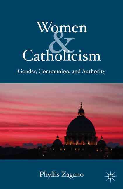 Women & Catholicism By Phyllis Zagano 9780230111646 (Paperback)