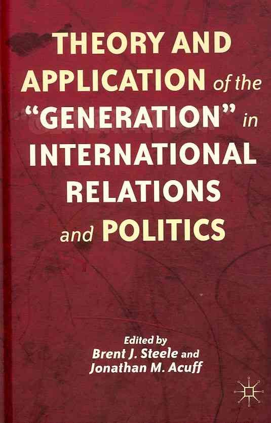Theory and Application of the "Generation" in International Relations and Politics