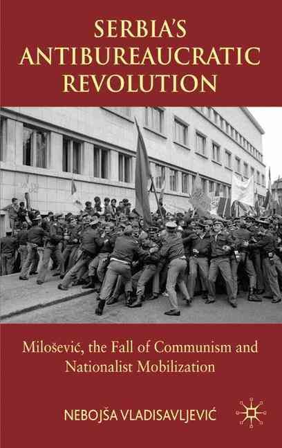 Serbia's Antibureaucratic Revolution By Nebojsa VladisavljeviÔc