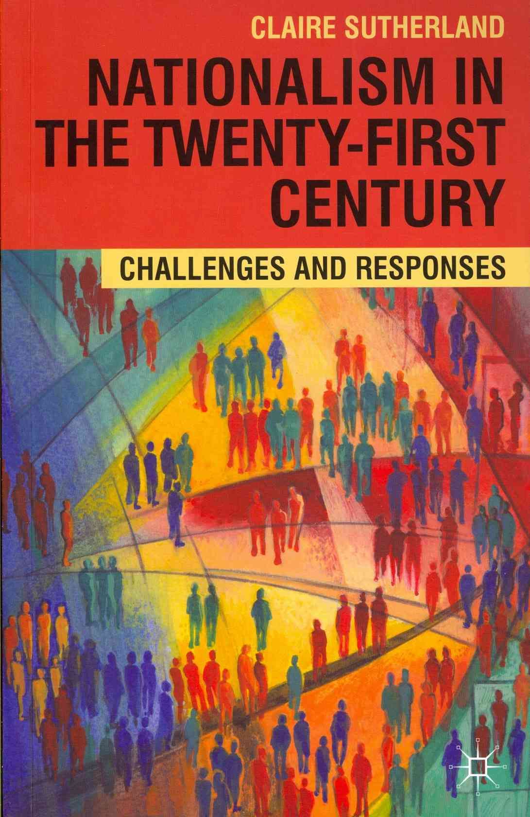 Nationalism in the Twenty-First Century: Challenges and Responses