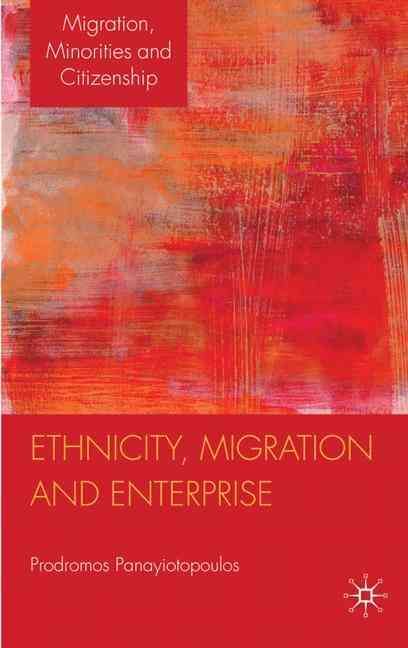 Ethnicity, Migration and Enterprise 9780230229341 (Hardback)