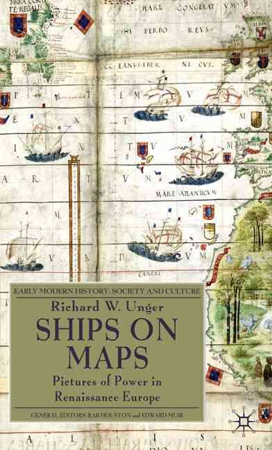 Ships on Maps By Richard W. Unger 9780230231641 (Hardback)