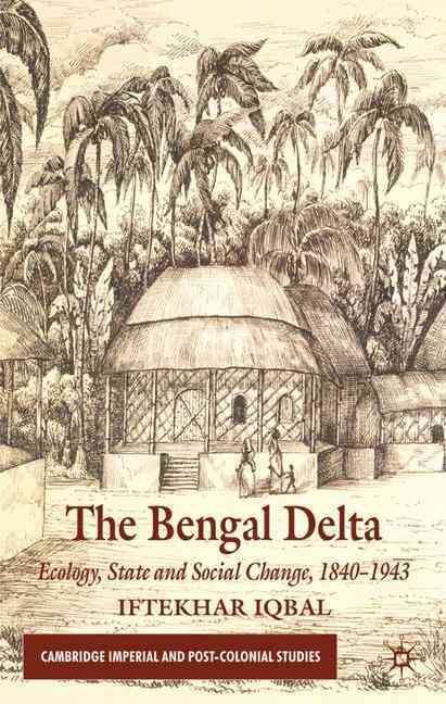 The Bengal Delta By Iftekhar Iqbal 9780230231832 (Hardback)