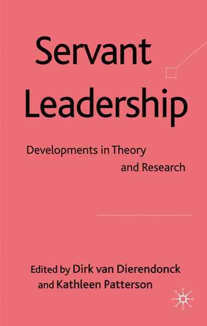 Servant Leadership By Dirk van Dierendonck, Kathleen A. Patterson