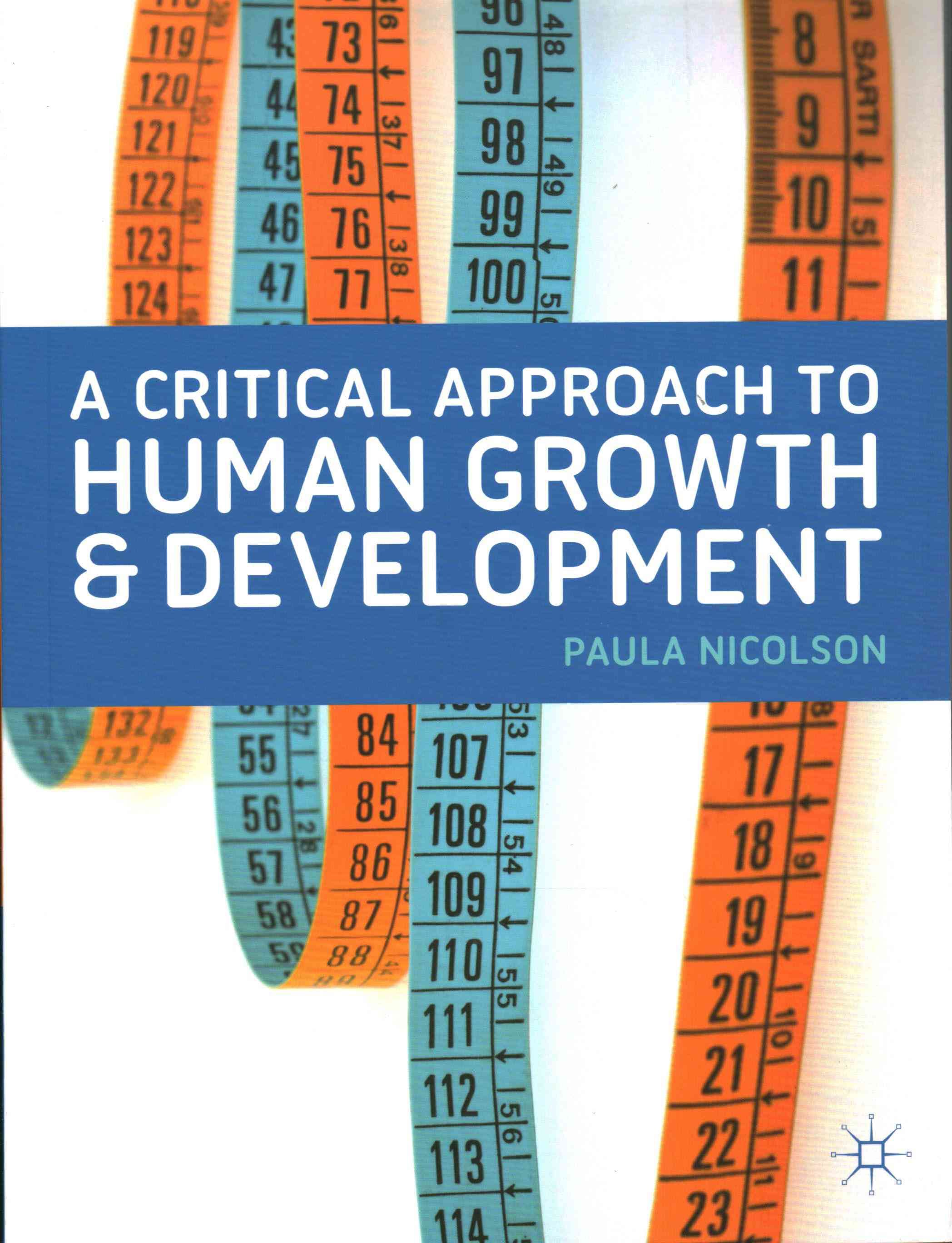 A Critical Approach to Human Growth and Development By Nicolson, Paula