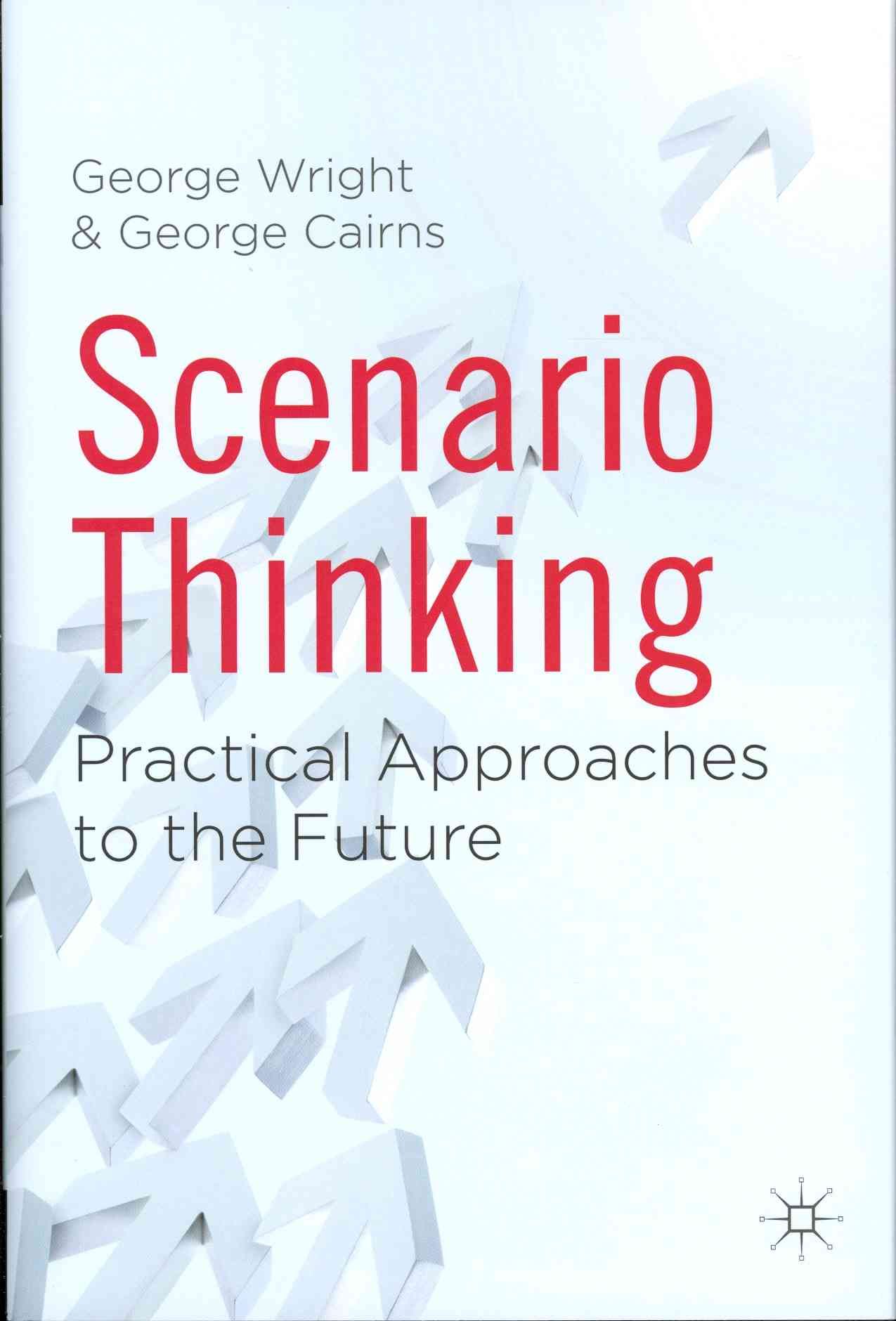 Scenario Thinking By George Wright, George Cairns 9780230271562