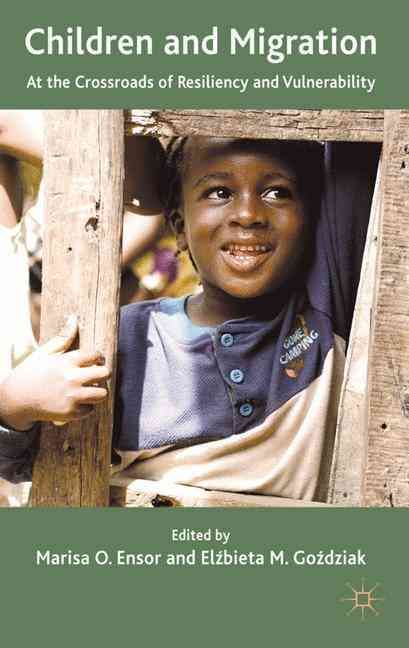 Children and Migration By Marisa O. Ensor, Elzbieta M. GoÔzdziak