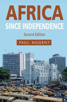 Africa since Independence By Nugent, Paul 9780230272873 (Hardback)