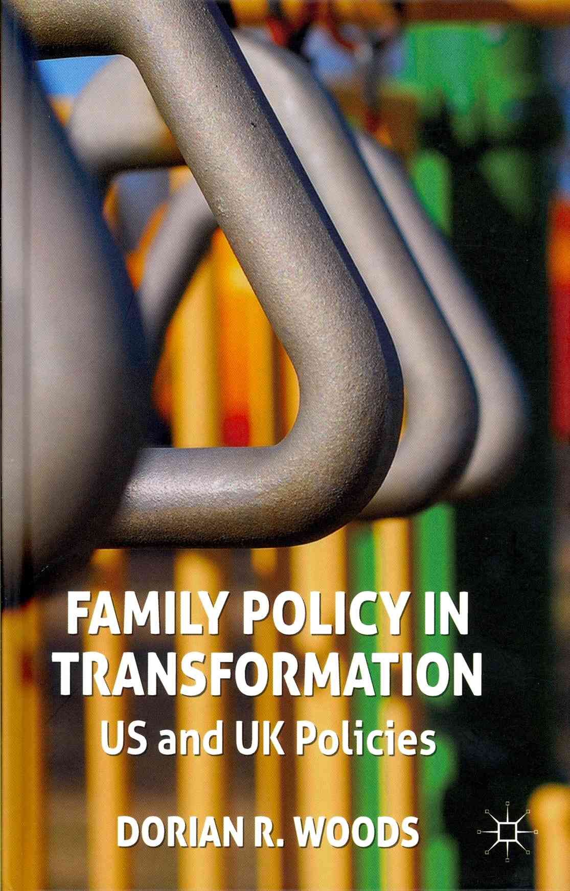 Family Policy in Transformation By Dorian Woods 9780230277816