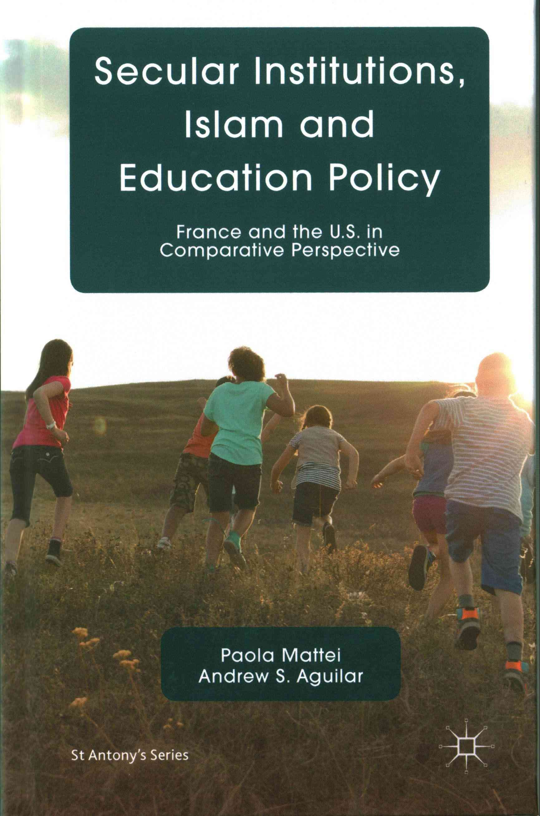 Secular Institutions, Islam and Education Policy : France and the U.S. in Comparative Perspective