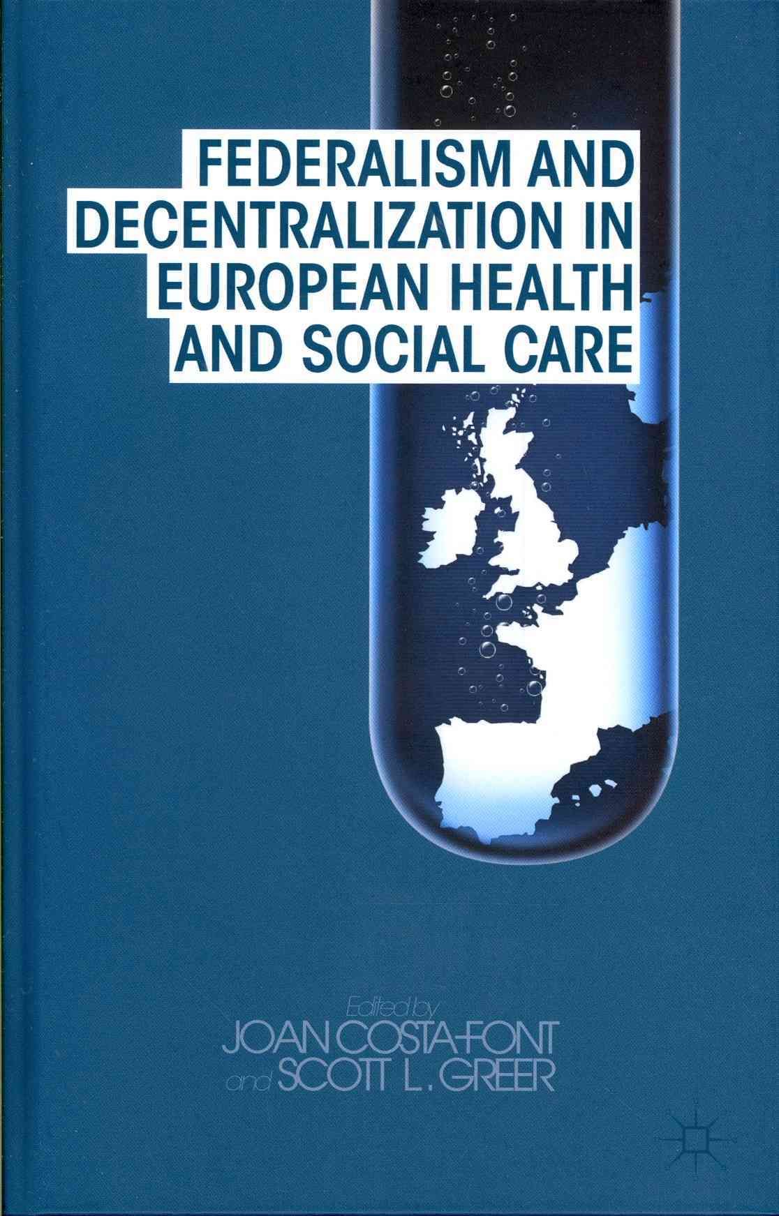 Federalism and Decentralization in European Health and Social Care
