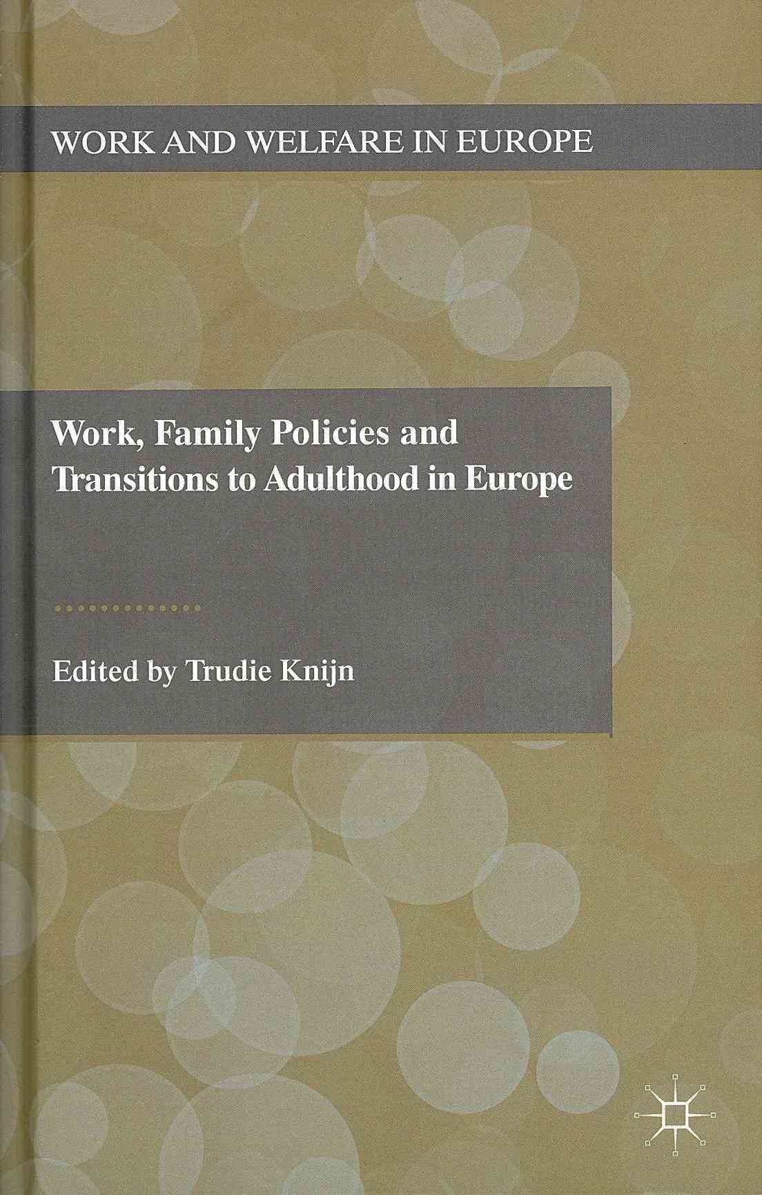 Work, Family Policies and Transitions to Adulthood in Europe