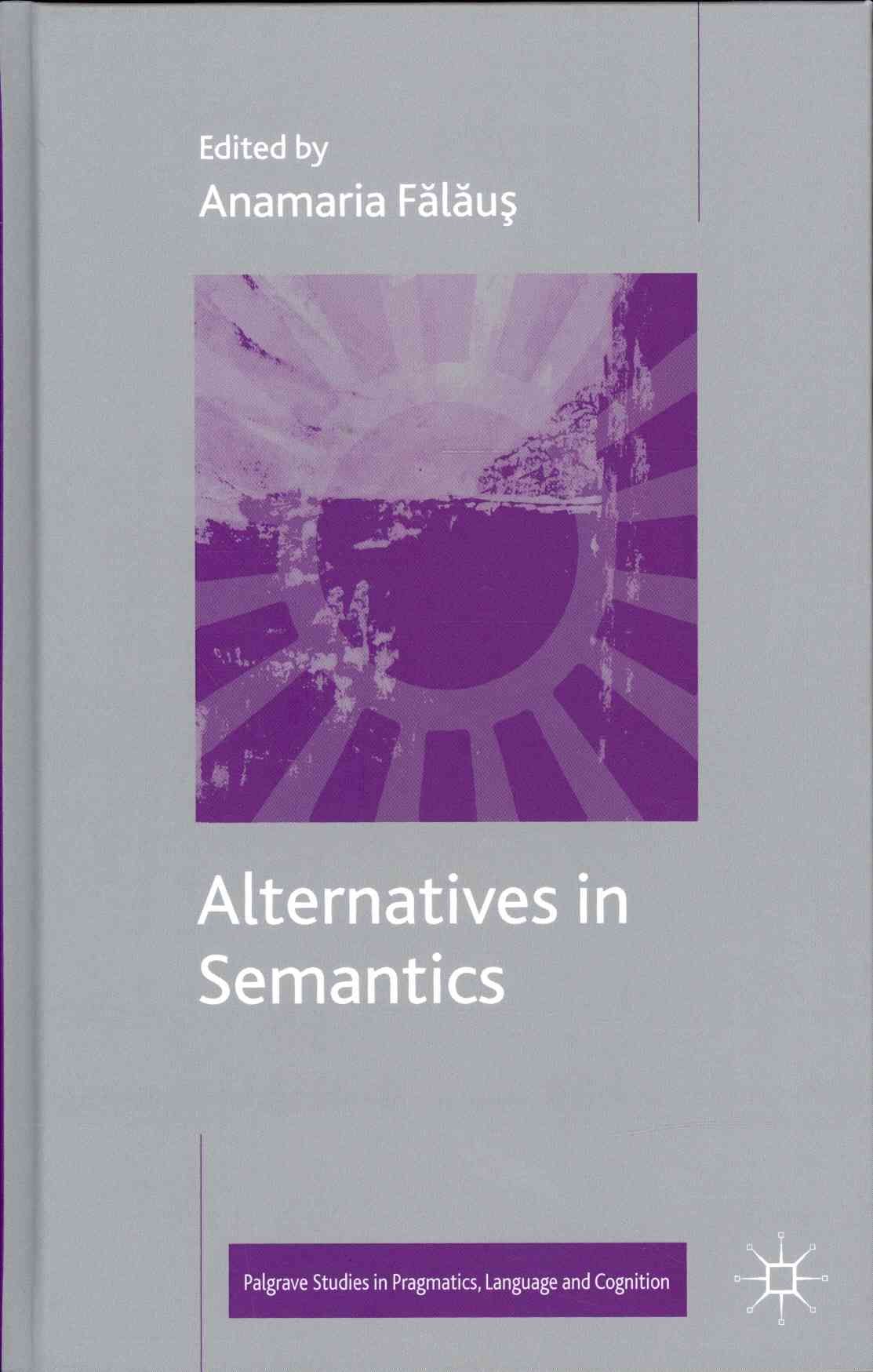 Alternatives in Semantics By Falaus, Anamaria 9780230314344 (Hardback)