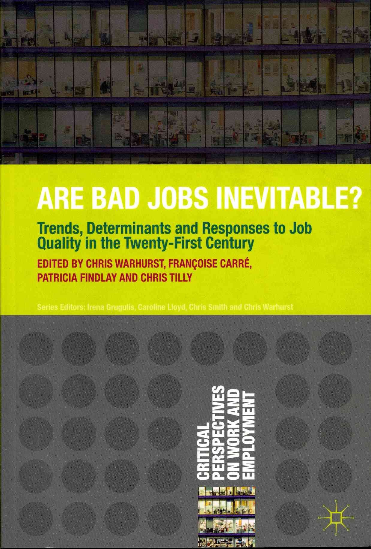 Are Bad Jobs Inevitable? : Trends, Determinants and Responses to Job Quality in the Twenty-First Century