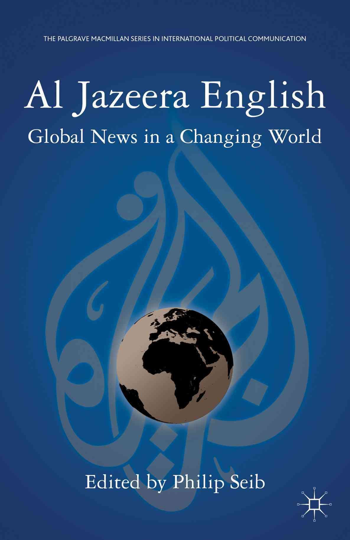 Al Jazeera English By Philip M. Seib 9780230340206 (Hardback)
