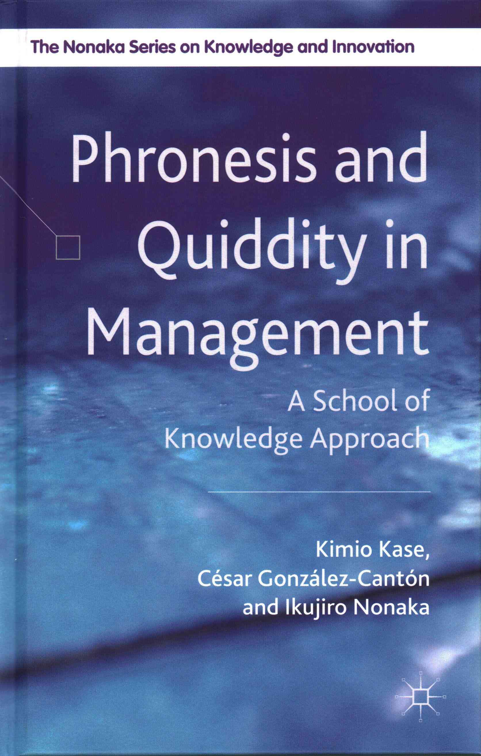 Phronesis and Quiddity in Management: A School of Knowledge Approach