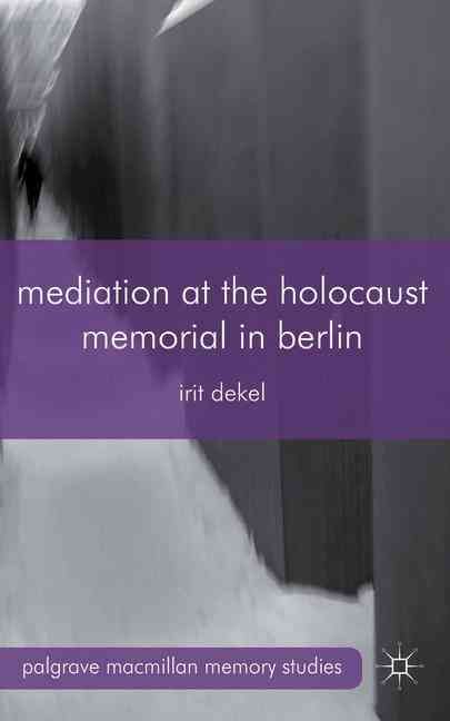 Mediation at the Holocaust Memorial in Berlin: Spheres of Speakability