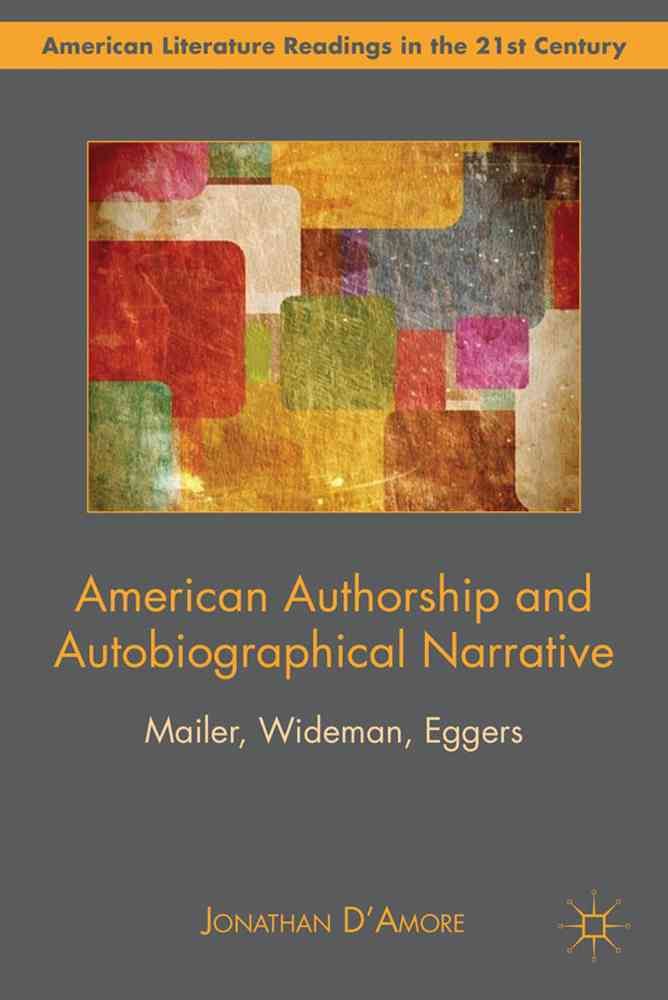 American Authorship and Autobiographical Narrative By Jonathan D'Amore