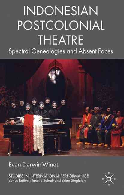 Indonesian Postcolonial Theatre By Evan Darwin Winet 9780230546882