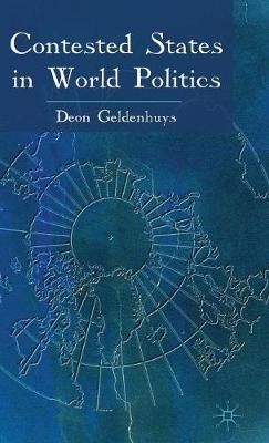 Contested States in World Politics By Deon Geldenhuys 9780230575523