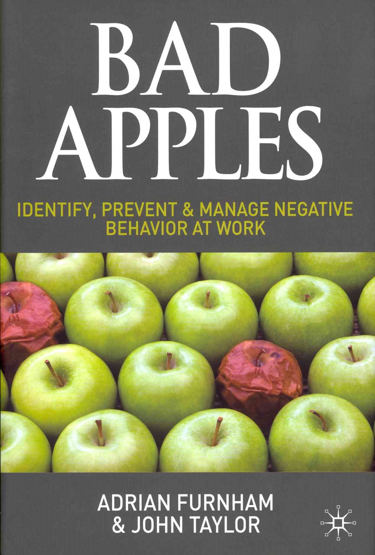 Bad Apples By Adrian Furnham, John Taylor 9780230584747 (Hardback)