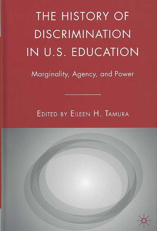 The History of Discrimination in U.S. Education By Eileen Tamura