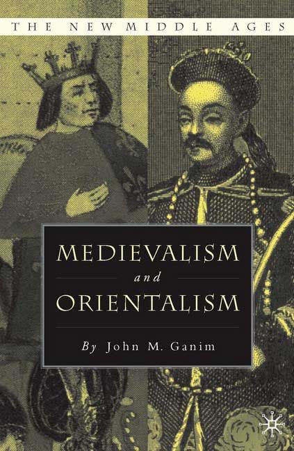 Medievalism and Orientalism By John M. Ganim 9780230602458 (Paperback)