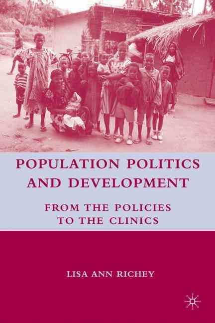 Population Politics and Development By Lisa Ann Richey 9780230602922
